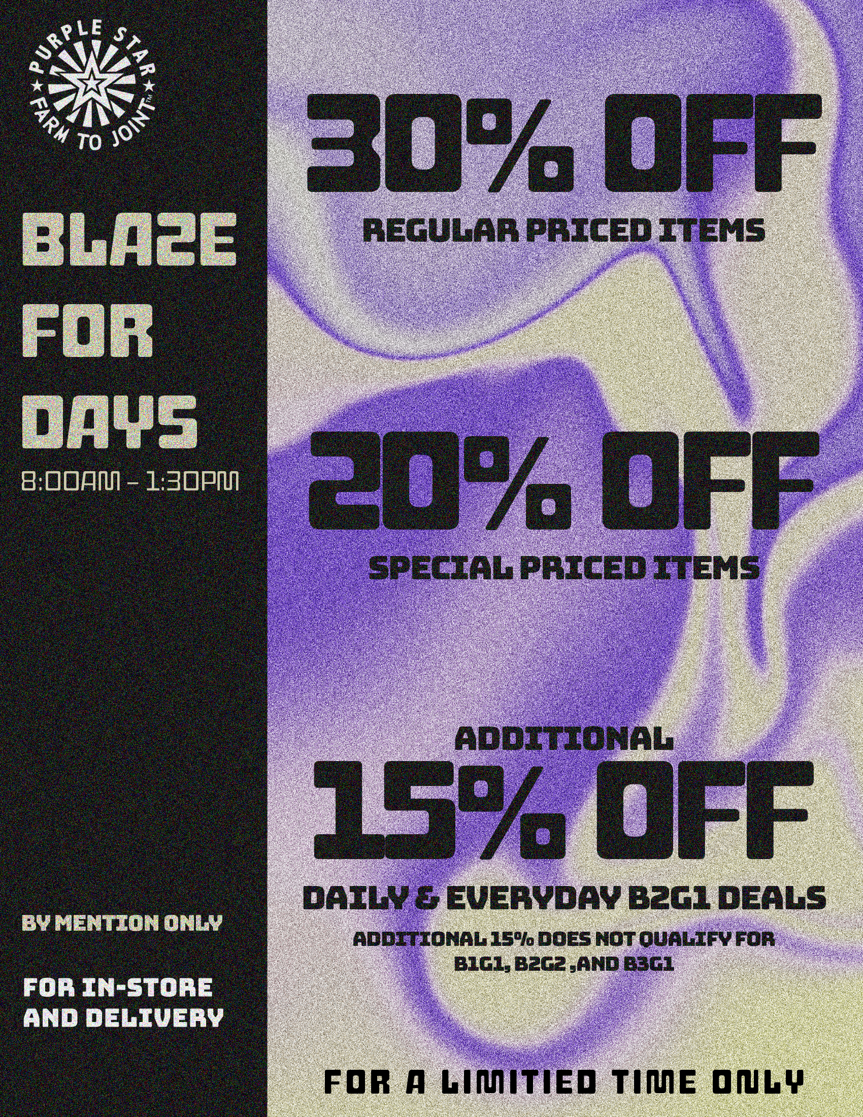 420 Deals at Purple Star MD through 4/18/2025 to 4/20/2025. Buy 3 Get 2 for 2 cents and/or Buy 2 Get 1 for 1 cent and/or 20% off two or more items *special priced excluded. Your choice! Listing of top brands
