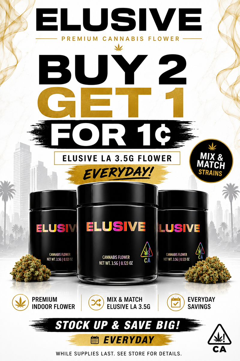 Elusive Premium Canabis Flower Buy 2 Get 1 for 1 cent elusive LA 3.5G flower everyday! Mix & match strains Stock up and save big Everyday while supplies last see store for details